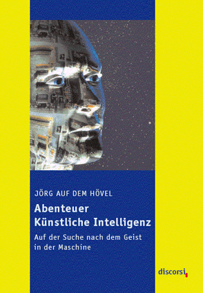 Buchcover Abenteuer Künstliche Intelligenz. Auf der Suche nach dem Geist in der Maschine